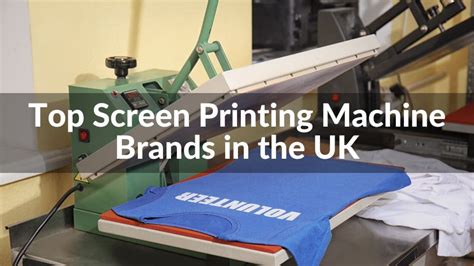 Top 7 Screen Printing Machine Brands in the UK