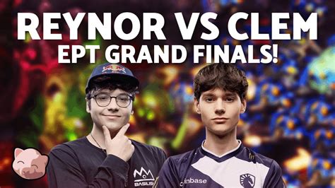 Reynor Vs Clem Grand Finals Ept Eu Bo Zvt Starcraft Youtube