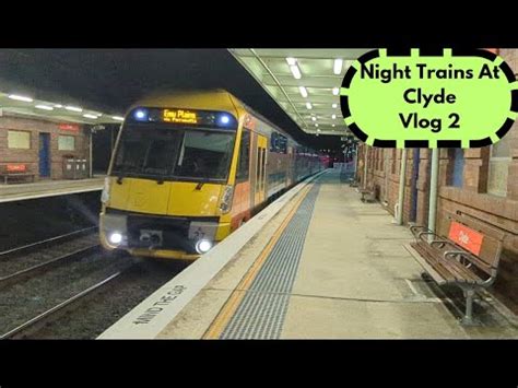 Macca S Transport Vlog Night Trains At Clyde Youtube