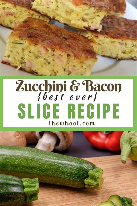 Zucchini And Bacon Slice Best Recipe The Whoot Slices Recipes