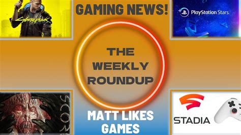 The Weekly Roundup Google Stadia Shutdown Cyberpunk Resurgence