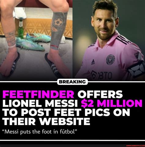 Messi Has The Most Valuable Feet On The Field And On Feetfinder