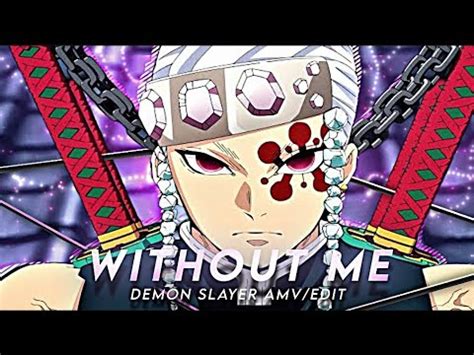 Uzui TENGEN Without Me AMV EDIT XenozEdit Remake YouTube