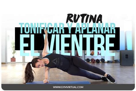 Rutina Para Tonificar Y Aplanar El Vientre Gym Virtual