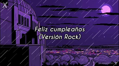 Pxndx Feliz Cumpleaños Versión Rock [letra] Youtube