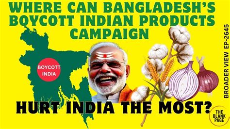 Bangladeshs Boycott Indian Products Campaign Can Damage India But