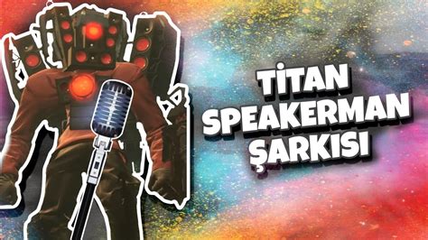 TİTAN SPEAKERMAN ŞARKISI Titan Speakerman Türkçe Rap YouTube