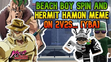 YBA Beach Boy Spin And Hermit Hamon MEME 2v2s YouTube