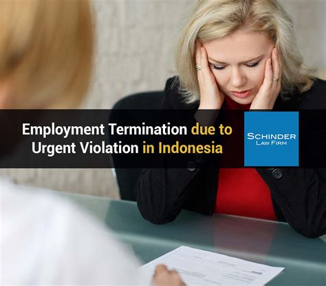 Employment Termination Due To Urgent Violation In Indonesia Schinder