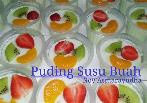 Resep Puding Susu Buah oleh Noy Asmarayudha - Cookpad