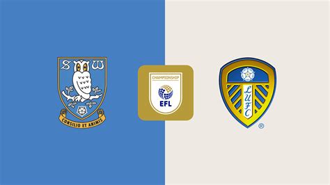 Prediksi Sheffield Wednesday Vs Leeds Efl Championship 24 Agustus 2024