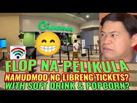 FLOP NA PELIKULA NAMUDMOD NG LIBRENG TICKETS NA MAY KASAMANG SOFT DRINK