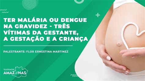 Ter Malária Ou Dengue Na Gravidez Três Vítimas Da Gestante A