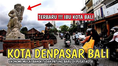 Situasi Bali Saat Ini Kota Denpasar Bali Youtube