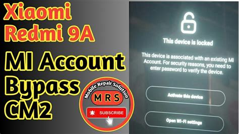 Xiaomi Redmi 9a Mi Account Bypass Cm2 Youtube