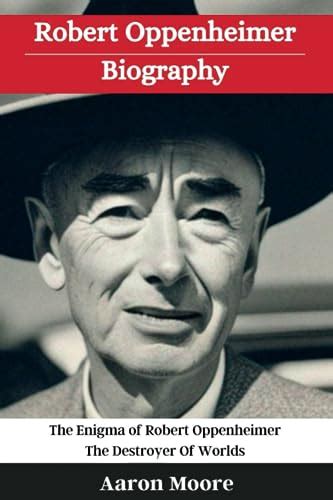 Robert Oppenheimer Biography: The Enigma of Oppenheimer - The Destroyer ...