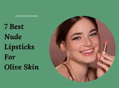 Best Nude Lipsticks For Olive Skin In