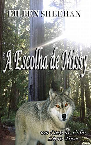 PDF A Escolha de Missy um Caso de Lobo Livro Três trilogia do caso