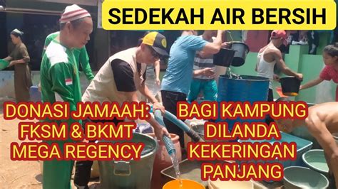 Sedekah Air Bersih Untuk Kampung Yang Dilandakekeringan Youtube