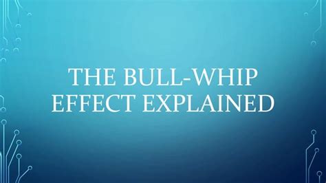 The Bull Whip Effect Ppt