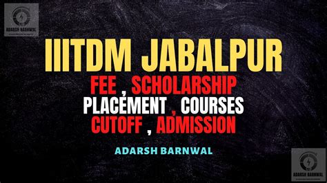 IIITDM Jabalpur : Cutoff , Placement , Ranking , Courses , Admission 2023-2024 - Adarsh Barnwal