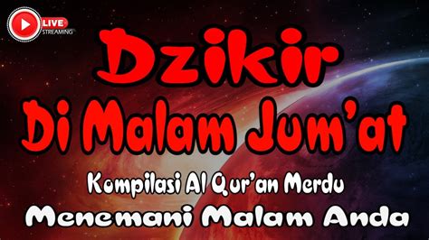 DZIKIR DAN DOA MUSTAJAB MALAM JUM AT RELAKSASI PENGANTAR TIDUR