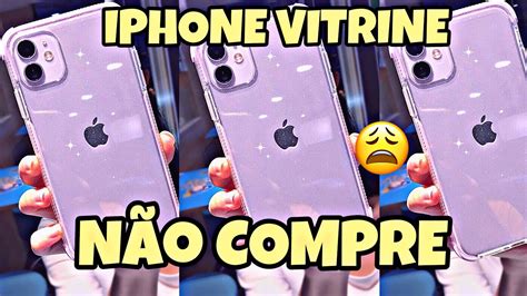 N O Compre Iphone Vitrine Meu Iphone Vitrine Que Arrependimento