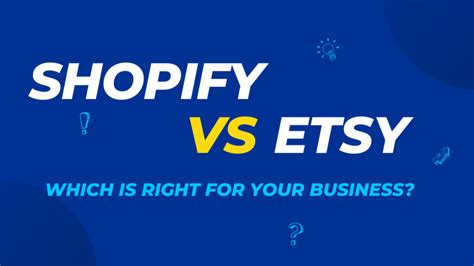 Shopify Vs Etsy Which Is Right For Your Business