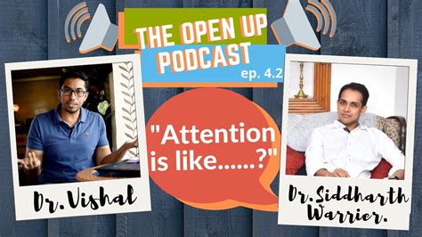 Science Of Attention Part 2 The Open Up Podcast Dr Siddharth