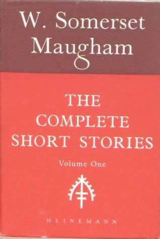 W Somerset Maugham The Complete Short Stories Volume One By W Somerset