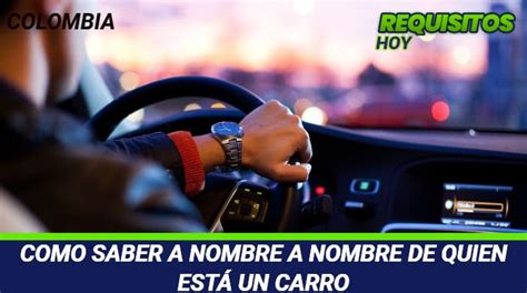 C Mo Saber A Nombre De Quien Est Un Carro Gu A