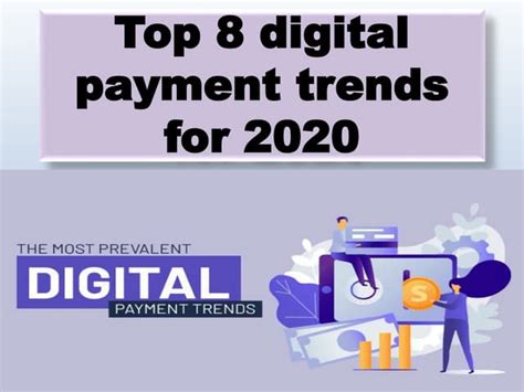 Top 8 Digital Payment Trends For 2020 Ppt