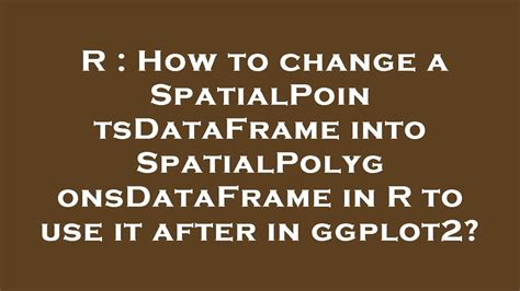 R How To Change A SpatialPointsDataFrame Into