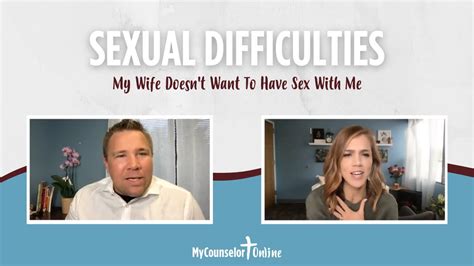 My Wife Doesnt Want To Have Sex With Me Advice From Christian Sex