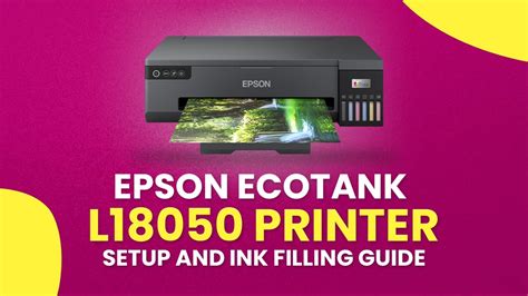 Epson EcoTank L18050 Printer Setup And Ink Filling Guide YouTube