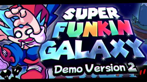 Friday Night Funkin Super Funkin Galaxy Demo V Fnf Mods Fnf