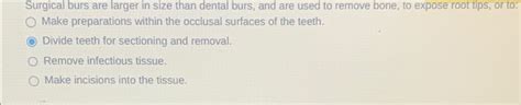 Solved Surgical burs are larger in size than dental burs, | Chegg.com