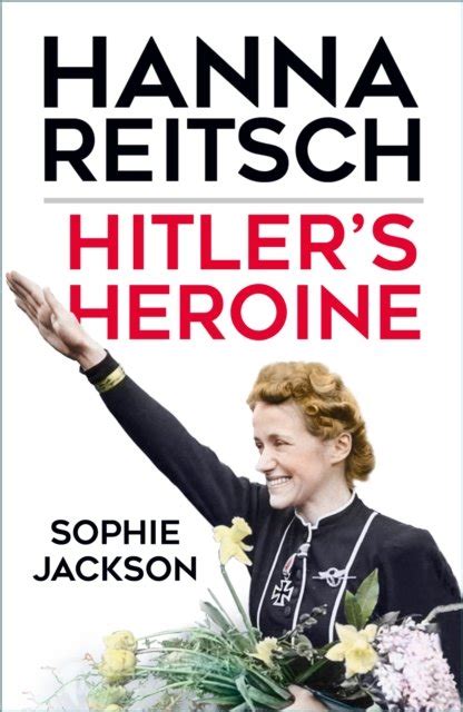 Hitler s Heroine Hanna Reitsch Jackson Sophie Książka w Empik