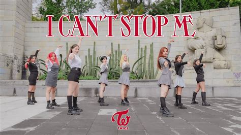 KPOP IN PUBLIC MEXICO TWICE 트와이스 I CANT STOP ME Dance Cover by