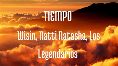 Tiempo Letra Wisin Natti Natasha Los Legendarios Youtube