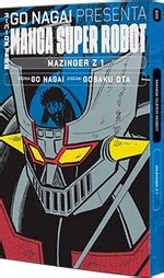 Mazinger Z Vol Manga Super Robot By Go Nagai Goodreads