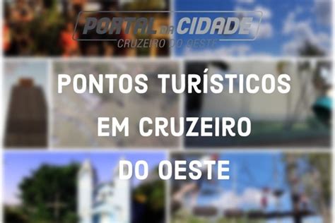 Cruzeiro Do Oeste Entra No Mapa Tur Stico Do Noroeste Do Paran