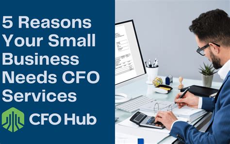 5 Reasons Your Small Business Needs CFO Services CFO Hub