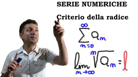 Criterio Della Radice Serie Numeriche Descrizione Ed Esempi Svolti