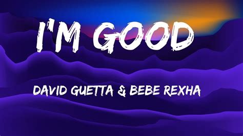 David Guetta Bebe Rexha I M Good Blue Lyrics Youtube