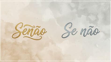 Diferença Entre Senão E Se Não - 10