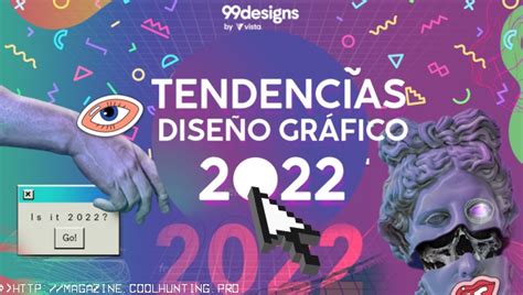 Top 10 Tendencias Diseño Gráfico 2022 Coolhunting Magazine