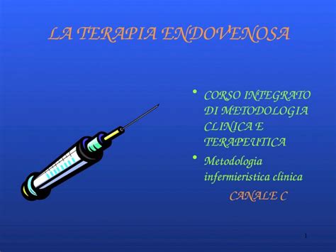 Ppt La Terapia Endovenosa Corso Integrato Di Metodologia Clinica E