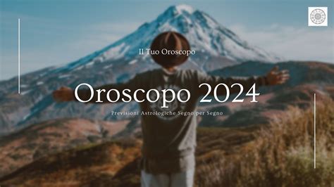 Oroscopo 2024 Previsioni Astrologiche Segno Per Segno YouTube