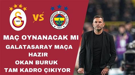 Galatasaray Fenerbah E Ma Ina Hazir Ma Oynanacak Mi F Bah E U